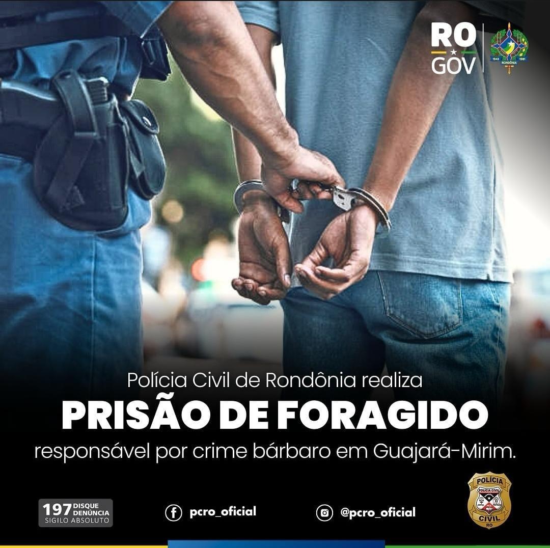 Polícia Civil de Rondônia realiza prisão de foragido responsável por crime bárbaro em Guajará-Mirim